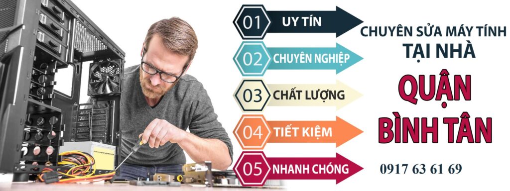SỬA MÁY TÍNH TẬN NƠI QUẬN BÌNH TÂN