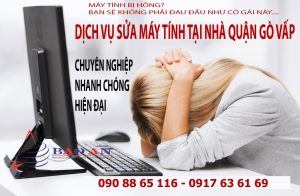 SỬA MÁY TÍNH TẬN NƠI QUẬN GÒ VẤP