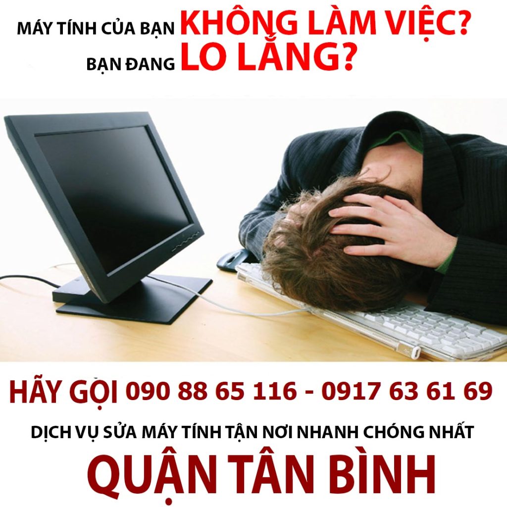 SỬA CHỮA MÁY TÍNH TẠI NHÀ QUẬN TÂN BÌNH