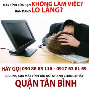 SỬA CHỮA MÁY TÍNH TẠI NHÀ QUẬN TÂN BÌNH