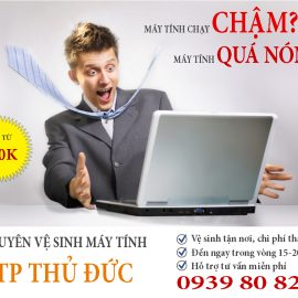 VỆ SINH MÁY TÍNH TẠI NHÀ TP THỦ ĐỨC