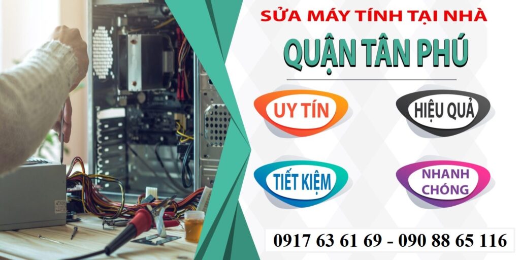 MODUN SỬA MÁY TÍNH TẠI NHÀ TẠI Q.TÂN PHÚ