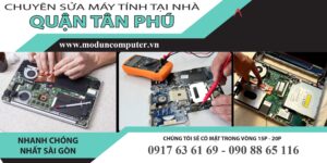 MODUN SỬA MÁY TÍNH TẠI NHÀ TẠI Q.TÂN PHÚ