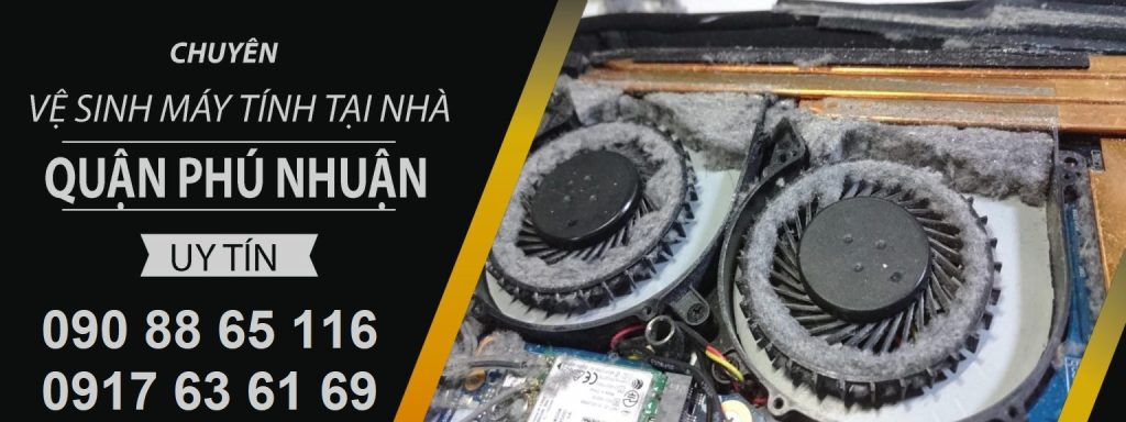 DỊCH VỤ VỆ SINH LAPTOP TẠI PHÚ NHUẬN – GIÚP LAPTOP HOẠT ĐỘNG ÊM VÀ ỔN ĐỊNH HƠN