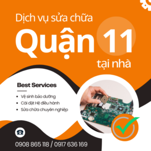 Sửa máy tính tận nơi Quận 11 UY TÍN – CHUYÊN NGHIỆP – GIÁ RẺ - NHANH CHÓNG