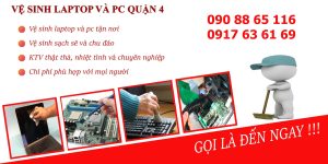 Dịch Vụ Vệ Sinh Laptop Tại Quận 4 Uy Tín, Nhanh Chóng
