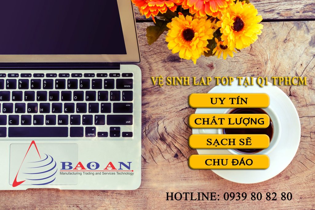 Dịch vụ vệ sinh laptop tại quận 1 chuyên nghiệp, vệ sinh quạt tản nhiệt, thay keo tản nhiệt, giúp laptop hoạt động mát hơn, ổn định và bền hơn.