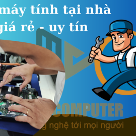 Sửa máy tính tại nhà uy tín