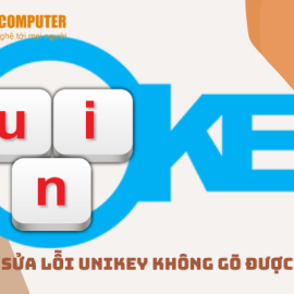 Hướng dẫn sửa lỗi UniKey không gõ được tiếng Việt