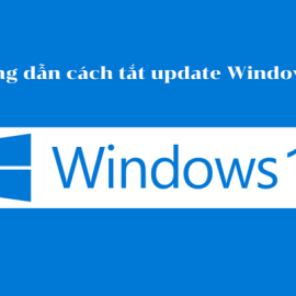 Cách tắt update Windows 10 vĩnh viễn