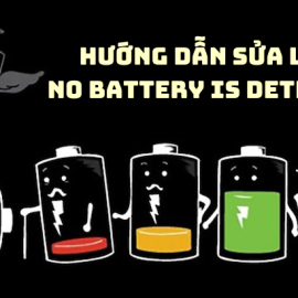 Hướng dẫn sửa lỗi No Battery Is Detected