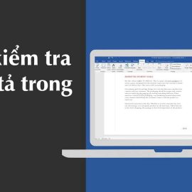 Cách kiểm tra chính tả tiếng Việt trong Word