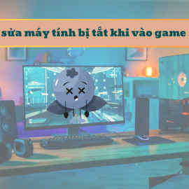 Cách sửa máy tính bị tắt khi vào game nặng
