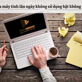 Sửa máy tính lâu ngày không sử dụng bật không lên