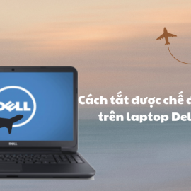Cách tắt được chế độ máy bay trên laptop Dell win 8.1