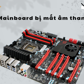 Khắc phục lỗi Mainboard bị mất âm thanh