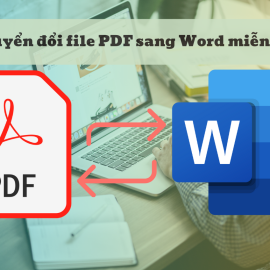 Chuyển đổi file PDF sang Word miễn phí và nhanh chóng