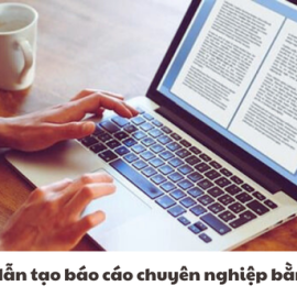 Hướng dẫn tạo báo cáo chuyên nghiệp bằng Word