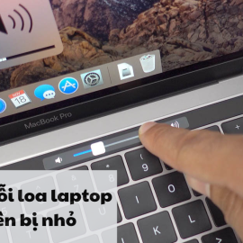 Khắc phục lỗi loa laptop đột nhiên bị nhỏ