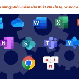 Những phần mềm cần thiết khi cài lại Windows