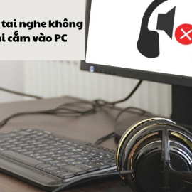 Khắc phục lỗi tai nghe không có tiếng khi cắm vào PC