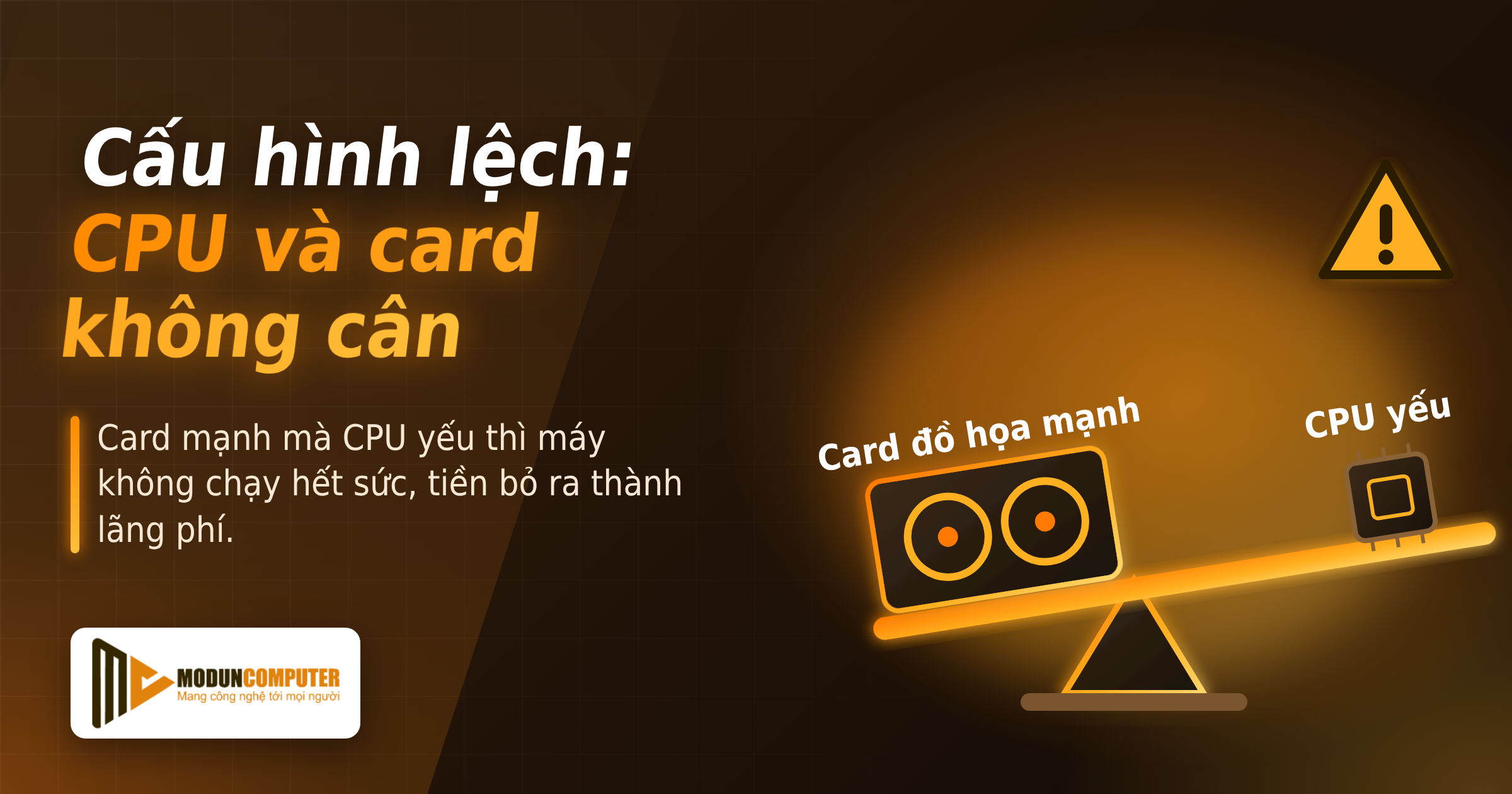 Tại sao chênh lệch GPU và CPU là điều tối kỵ khi mua PC gaming?